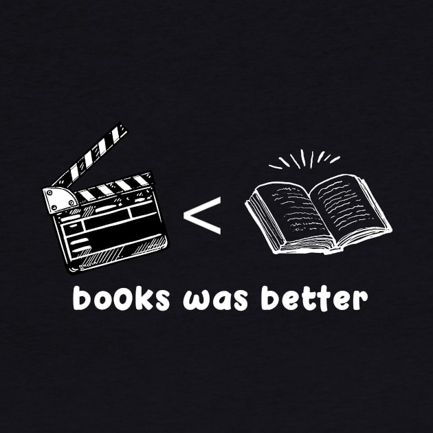 The Book Was Better A Funny Literary Quote For Book Nerds by mangobanana